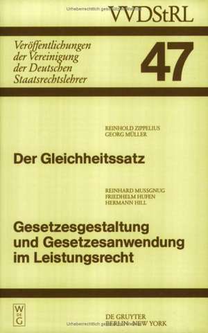 Der Gleichheitssatz. Gesetzesgestaltung und Gesetzesanwendung im Leistungsrecht: Berichte und Diskussionen auf der Tagung der Vereinigung der Deutschen Staatsrechtslehrer in Tübingen vom 5. bis 8. Oktober 1988 de Reinhold Zippelius