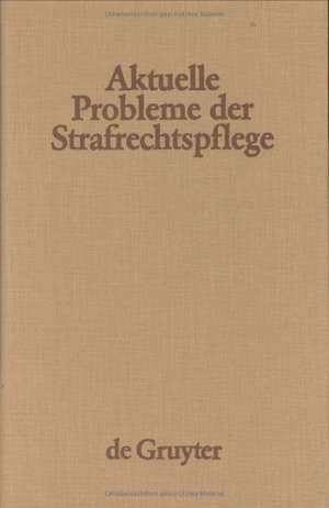 Aktuelle Probleme der Strafrechtspflege de Udo Ebert