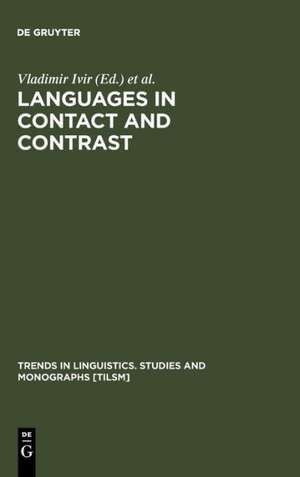 Languages in Contact and Contrast: Essays in Contact Linguistics de Vladimir Ivir