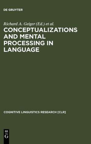 Conceptualizations and Mental Processing in Language de Richard A. Geiger