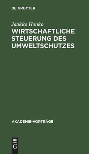 Wirtschaftliche Steuerung des Umweltschutzes: Überlegungen aus finnischer Sicht de Jaakko Honko