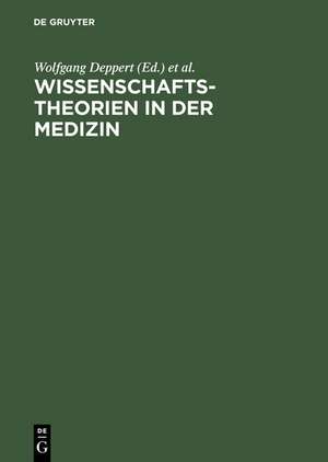 Wissenschaftstheorien in der Medizin: Ein Symposium de Wolfgang Deppert