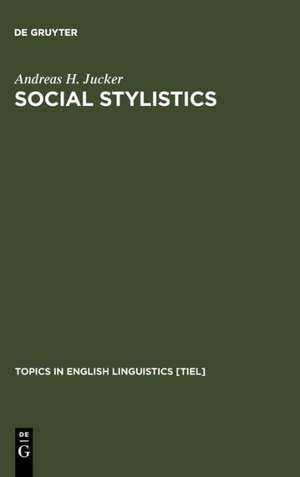 Social Stylistics: Syntactic Variation in British Newspapers de Andreas H. Jucker