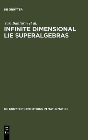 Infinite Dimensional Lie Superalgebras de Yuri Bahturin