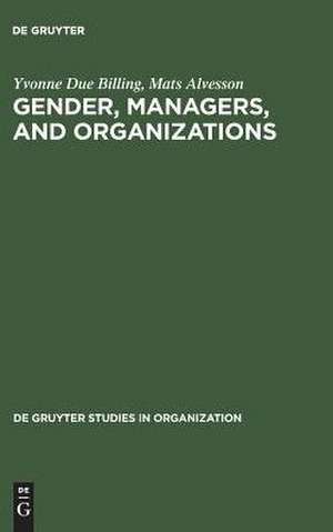 Gender, Managers, and Organizations de Yvonne Due Billing