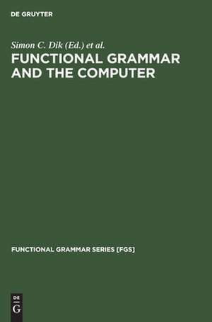 Functional Grammar and the Computer de Simon C. Dik