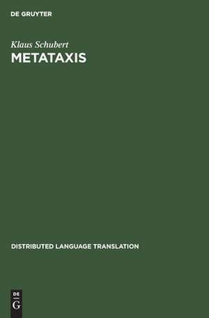 Metataxis: Contrastive Dependency Syntax for Machine Translation de Klaus Schubert