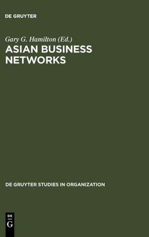 Asian Business Networks de Gary G. Hamilton