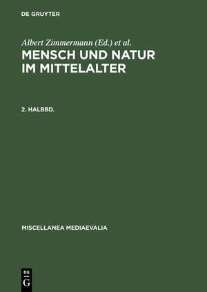 Mensch und Natur im Mittelalter. 2. Halbbd. de Albert Zimmermann