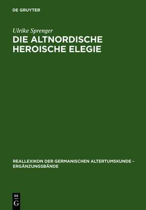 Die altnordische Heroische Elegie de Ulrike Sprenger