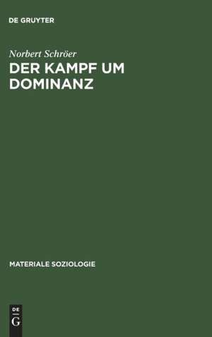 Der Kampf um Dominanz: Hermeneutische Fallanalyse einer polizeilichen Beschuldigtenvernehmung de Norbert Schröer