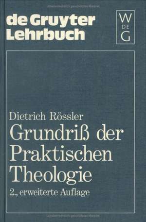 Grundriß der Praktischen Theologie de Dietrich Rössler