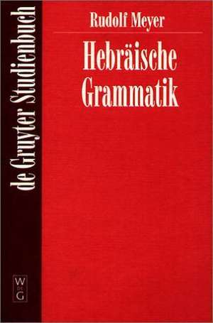 Hebräische Grammatik: Mit einem bibliographischen Nachwort de Rudolf Meyer