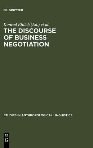 The Discourse of Business Negotiation de Konrad Ehlich