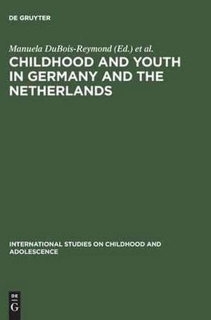 Childhood and Youth in Germany and The Netherlands: Transitions and Coping Strategies of Adolescents de Manuela DuBois-Reymond