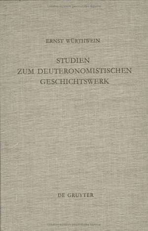 Studien zum Deuteronomistischen Geschichtswerk de Ernst Würthwein