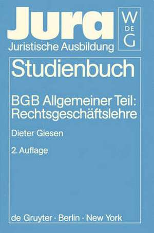 BGB Allgemeiner Teil: Rechtsgeschäftslehre de Dieter Giesen