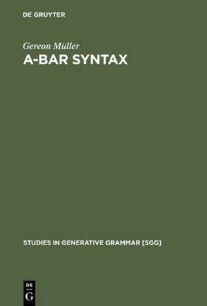 A-bar Syntax: A Study in Movement Types de Gereon Müller