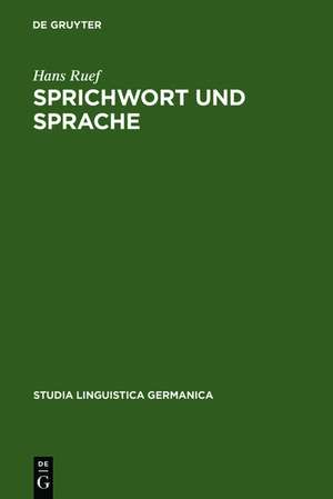 Sprichwort und Sprache: Am Beispiel des Sprichworts im Schweizerdeutschen de Hans Ruef