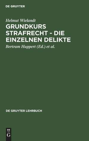 Grundkurs Strafrecht - Die einzelnen Delikte de Harro Otto