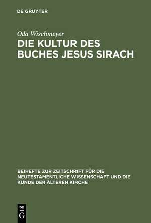 Die Kultur des Buches Jesus Sirach de Oda Wischmeyer