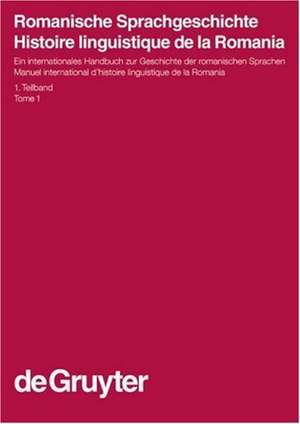 Romanische Sprachgeschichte / Histoire linguistique de la Romania. 1. Teilband de Gerhard Ernst