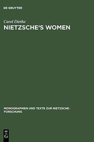 Nietzsche's Women: Beyond the Whip de Carol Diethe