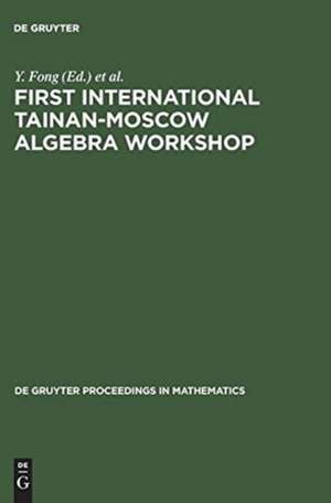 First International Tainan-Moscow Algebra Workshop: Proceedings of the International Conference held at National Cheng Kung University Tainan, Taiwan, Republic of China, July 23 - August 22, 1994 de Y. Fong