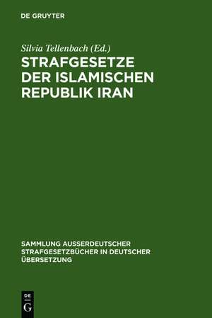 Strafgesetze der Islamischen Republik Iran de Silvia Tellenbach