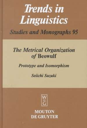 The Metrical Organization of Beowulf: Prototype and Isomorphism de Seiichi Suzuki