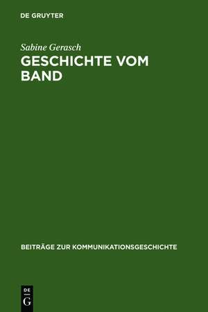 Geschichte vom Band: Die Sendereihe "ZeitZeichen" des Westdeutschen Rundfunks de Sabine Gerasch