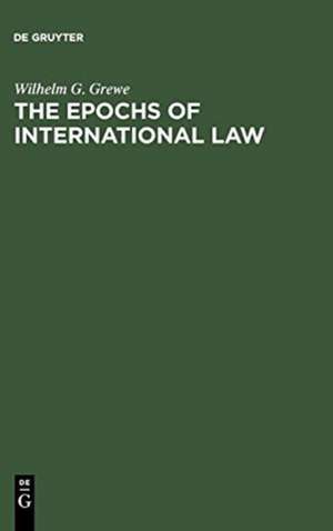 The Epochs of International Law de Wilhelm G. Grewe