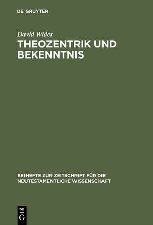 Theozentrik und Bekenntnis: Untersuchungen zur Theologie des Redens Gottes im Hebräerbrief de David Wider