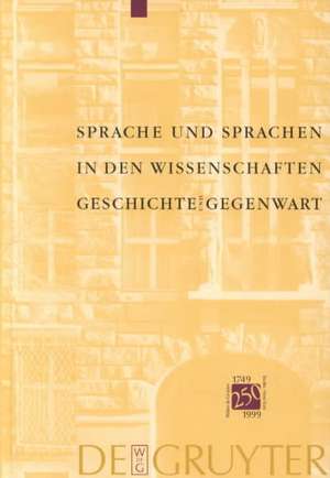 Sprache und Sprachen in den Wissenschaften: Geschichte und Gegenwart. Festschrift für Walter de Gruyter & Co. anläßlich einer 250jährigen Verlagstradition de Herbert Ernst Wiegand