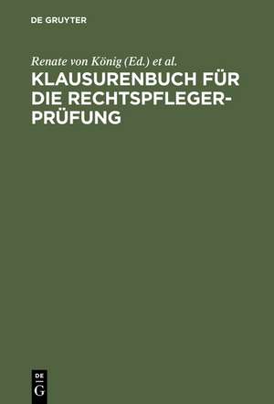 Klausurenbuch für die Rechtspflegerprüfung de Renate Baronin König