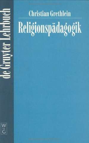 Religionspädagogik de Christian Grethlein