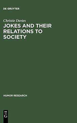 Jokes and their Relations to Society de Christie Davies