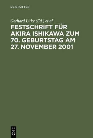 Festschrift für Akira Ishikawa zum 70. Geburtstag am 27. November 2001 de Gerhard Lüke