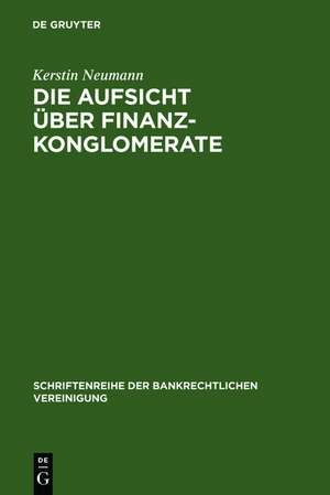 Die Aufsicht über Finanzkonglomerate de Kerstin Neumann