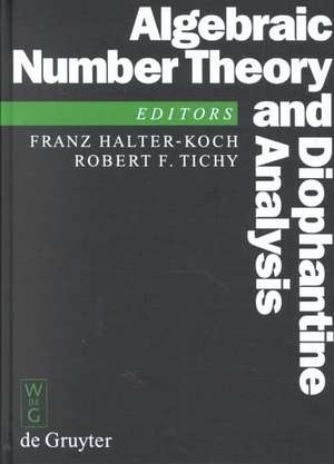 Algebraic Number Theory and Diophantine Analysis: Proceedings of the International Conference held in Graz, Austria, August 30 to September 5, 1998 de F. Halter-Koch