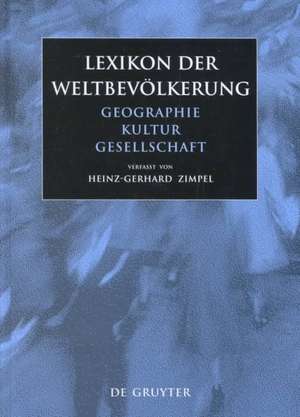 Lexikon der Weltbevölkerung: Geographie - Kultur - Gesellschaft de Reto Zimpel