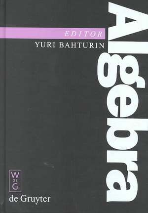 Algebra: Proceedings of the International Algebraic Conference on the Occasion of the 90th Birthday of A. G. Kurosh, Moscow, Russia, May 25-30, 1998 de Yuri Bahturin