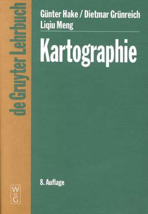 Kartographie: Visualisierung raum-zeitlicher Informationen de Günter Hake