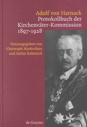 Protokollbuch der Kirchenväter-Kommission der Preußischen Akademie der Wissenschaften 1897 - 1928: Diplomatische Umschrift de Adolf von Harnack