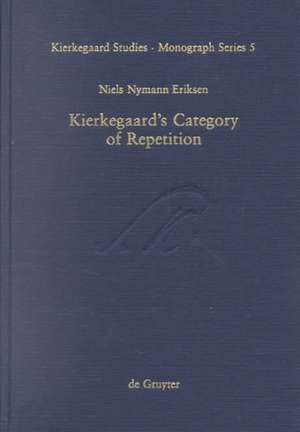 Kierkegaard's Category of Repetition: A Reconstruction de Niels Nymann Eriksen