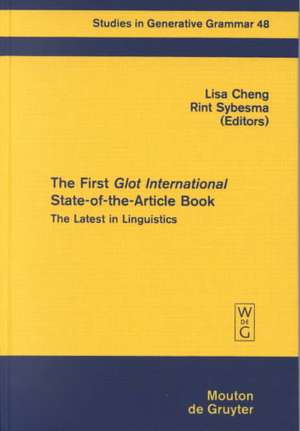 The First Glot International State-of-the-Article Book: The Latest in Linguistics de Lisa Cheng