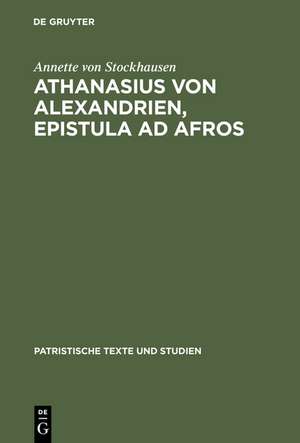 Athanasius von Alexandrien, Epistula ad Afros: Einleitung, Kommentar und Übersetzung de Annette von Stockhausen