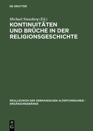 Kontinuitäten und Brüche in der Religionsgeschichte: Festschrift für Anders Hultgård zu seinem 65. Geburtstag am 23.12.2001 de Michael Stausberg