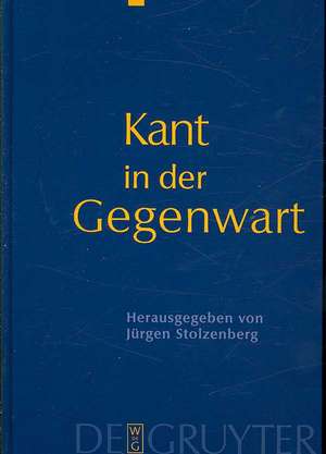 Kant in der Gegenwart de Jürgen Stolzenberg