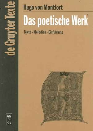 Das poetische Werk: Mit einem Melodienanhang de Hugo von Montfort